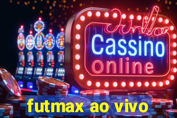 futmax ao vivo